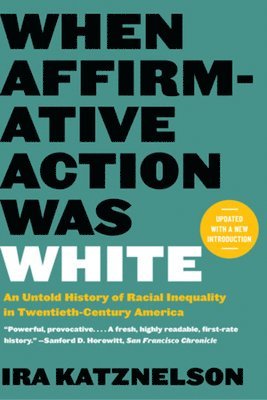 When Affirmative Action Was White 1