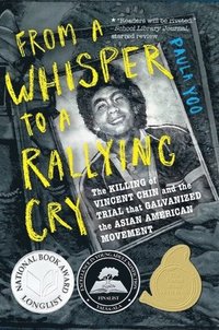 bokomslag From a Whisper to a Rallying Cry - The Killing of Vincent Chin and the Trial that Galvanized the Asian American Movement