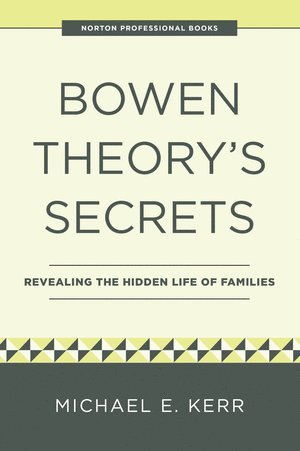 Michael E. Kerr, Michael E Kerr - Bowen Theory's Secrets, Häftad
