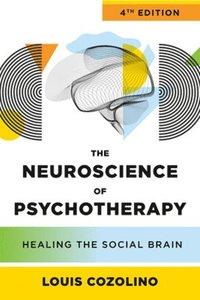 bokomslag The Neuroscience of Psychotherapy