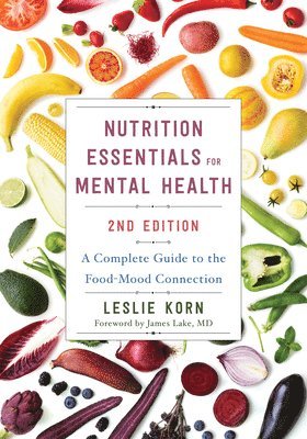 bokomslag Nutrition Essentials for Mental Health: A Complete Guide to the Food-Mood Connection