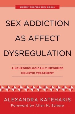 Sex Addiction as Affect Dysregulation 1