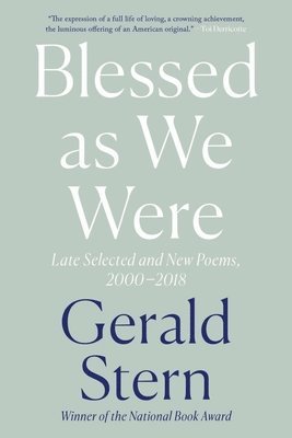 Gerald Stern - Blessed as We Were, Häftad