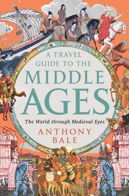 bokomslag A Travel Guide to the Middle Ages