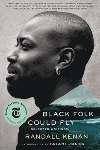 bokomslag Black Folk Could Fly: Selected Writings by Randall Kenan
