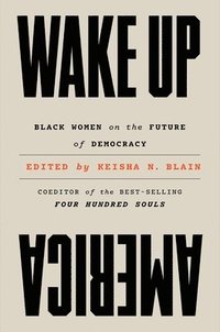 bokomslag Wake Up America: Black Women on the Future of Democracy