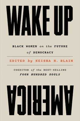Wake Up America: Black Women on the Future of Democracy 1