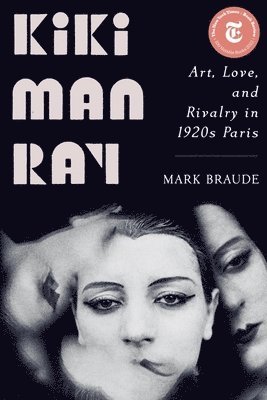 bokomslag Kiki Man Ray - Art, Love, and Rivalry in 1920s Paris