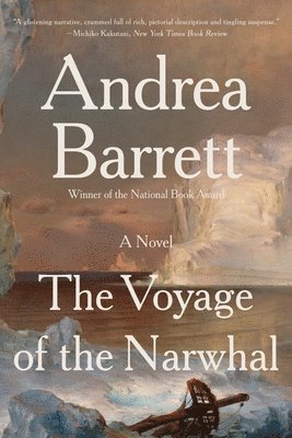 Andrea Barrett - Voyage of the Narwhal, Häftad