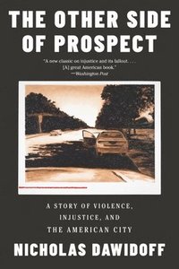 bokomslag The Other Side of Prospect - A Story of Violence, Injustice, and the American City