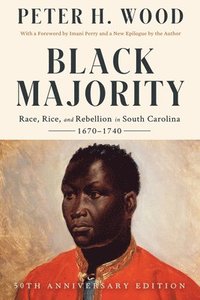 bokomslag Black Majority: Race, Rice, and Rebellion in South Carolina, 1670-1740