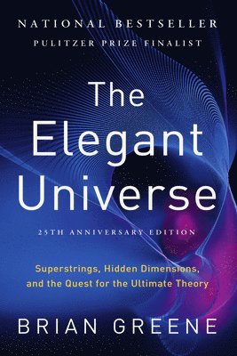 bokomslag The Elegant Universe: Superstrings, Hidden Dimensions, and the Quest for the Ultimate Theory