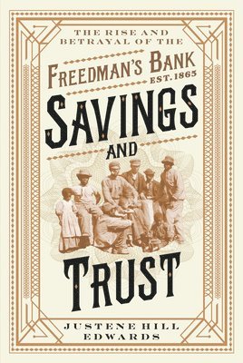 bokomslag Savings and Trust: The Rise and Betrayal of the Freedman's Bank