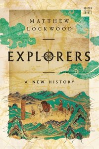 bokomslag Explorers: A New History