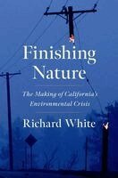 Richard White - Finishing Nature: The Making of California's Environmental Crisis, Inbunden. Tillgänglighet: Kommande