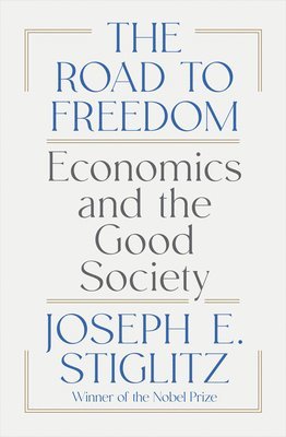 bokomslag The Road to Freedom - Economics and the Good Society
