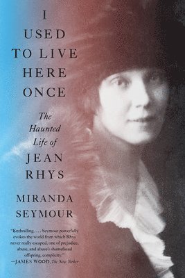 bokomslag I Used to Live Here Once - The Haunted Life of Jean Rhys