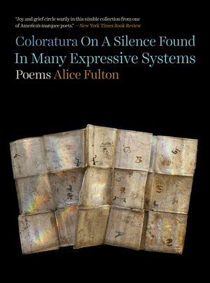 Alice Fulton - Coloratura On A Silence Found In Many Expressive Systems, Häftad