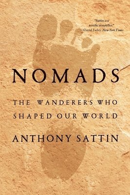 bokomslag Nomads: The Wanderers Who Shaped Our World
