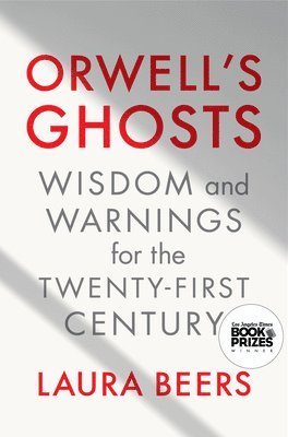 bokomslag Orwell's Ghosts: Wisdom and Warnings for the Twenty-First Century