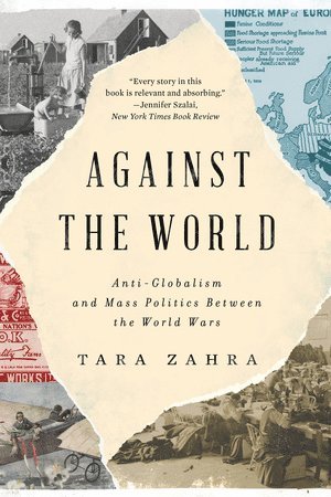 Tara Zahra, Tara (University of Chicago) Zahra - Against the World, Häftad