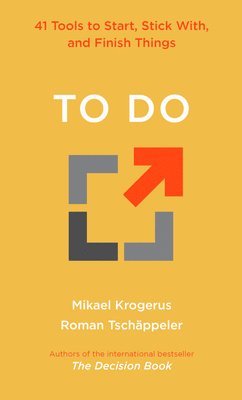 bokomslag To Do: 41 Tools to Start, Stick With, and Finish Things