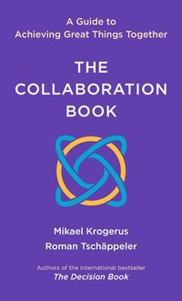 bokomslag The Collaboration Book - A Guide to Achieving Great Things Together