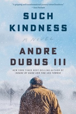 Andre Dubus - Such Kindness, Häftad