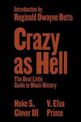 bokomslag Crazy as Hell: The Best Little Guide to Black History