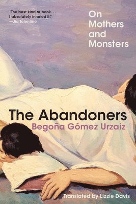 bokomslag The Abandoners: On Mothers and Monsters