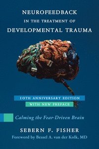 bokomslag Neurofeedback in the Treatment of Developmental Trauma