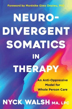 Nyck Walsh - Neurodivergent Somatics in Therapy, Häftad. Tillgänglighet: Lägg i varukorg