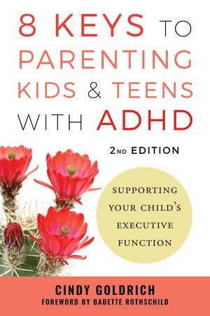 Cindy Goldrich - 8 Keys to Parenting Kids & Teens with ADHD, Häftad