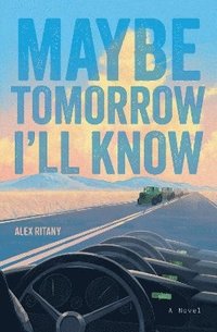 bokomslag Maybe Tomorrow I'll Know
