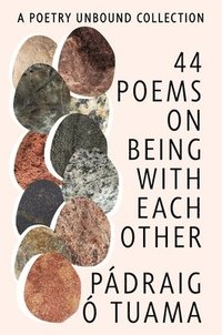 bokomslag 44 Poems on Being with Each Other: A Poetry Unbound Collection