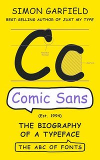 bokomslag Comic Sans: The Biography of a Typeface