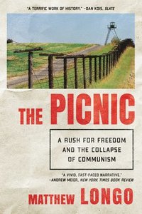 bokomslag The Picnic - A Rush for Freedom and the Collapse of Communism