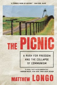 bokomslag The Picnic: A Rush for Freedom and the Collapse of Communism