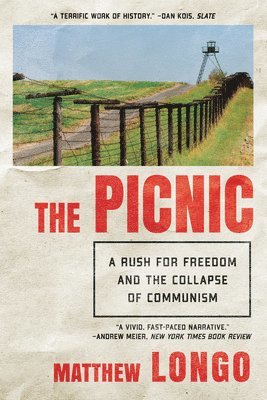 bokomslag The Picnic - A Rush for Freedom and the Collapse of Communism