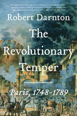 bokomslag The Revolutionary Temper: Paris, 1748-1789