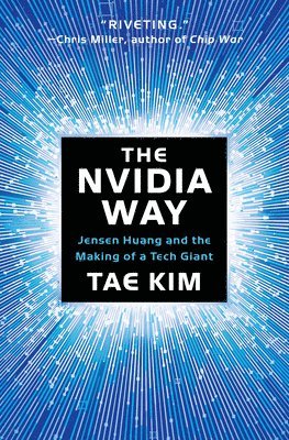 Tae Kim - Nvidia Way, Inbunden
