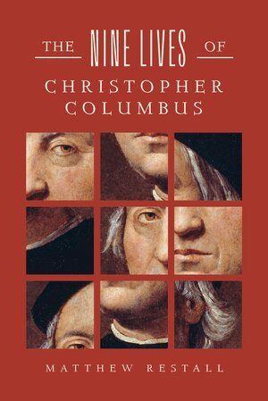 Matthew Restall - Nine Lives of Christopher Columbus, Inbunden
