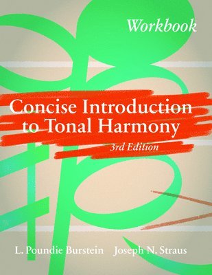 L. Poundie Burstein, Joseph N. Straus, City University of New York) Burstein, L. Poundie (The Graduate Center, City University of New York) Straus, Joseph N. (The Graduate Center - Concise Introduction to Tonal Harmony Workbook, Häftad