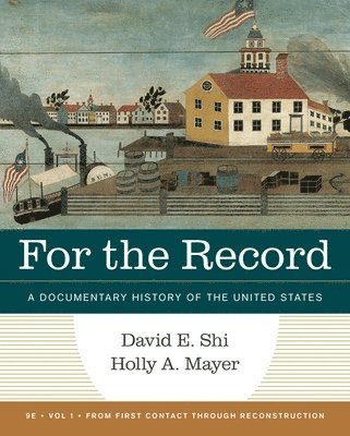 For the Record - A Documentary History of America Ninth Edition, Volume 1