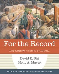 bokomslag For the Record - A Documentary History of America Ninth Edition, Volume 2