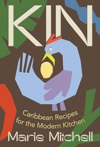 bokomslag Kin - Caribbean Recipes for the Modern Kitchen