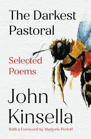 John Kinsella - Darkest Pastoral, Inbunden