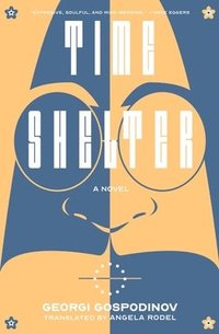 bokomslag Time Shelter - A Novel
