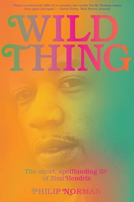 bokomslag Wild Thing: The Short, Spellbinding Life of Jimi Hendrix