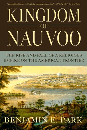 Benjamin E. Park - Kingdom of Nauvoo, Häftad
